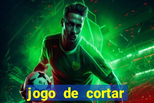 jogo de cortar frutas ganhar dinheiro